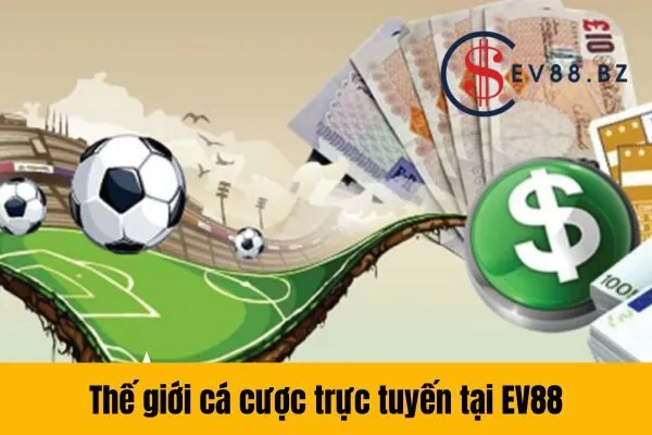 Cá Cược Trực Tuyến Tại EV88